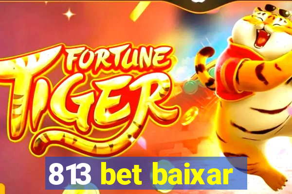 813 bet baixar